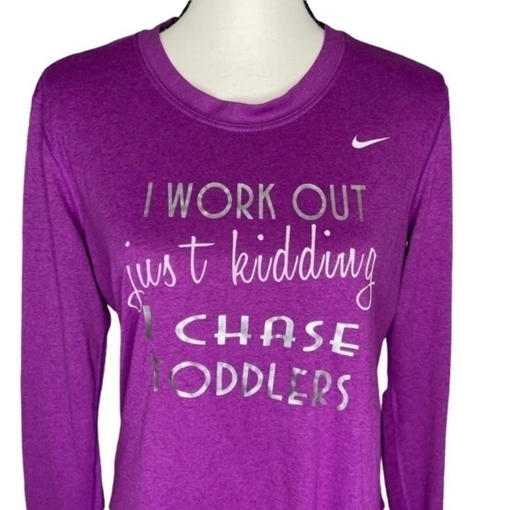 Nike Dry Fit Purple Top I Work Out Just Kidding I Chase Toddlers Long Sleeve Top